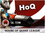 [QL] House of Quake TDM League